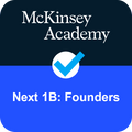 McKinsey Academy Next 1B: Founders